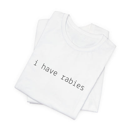 I Have Rabies Funny Cat Tee