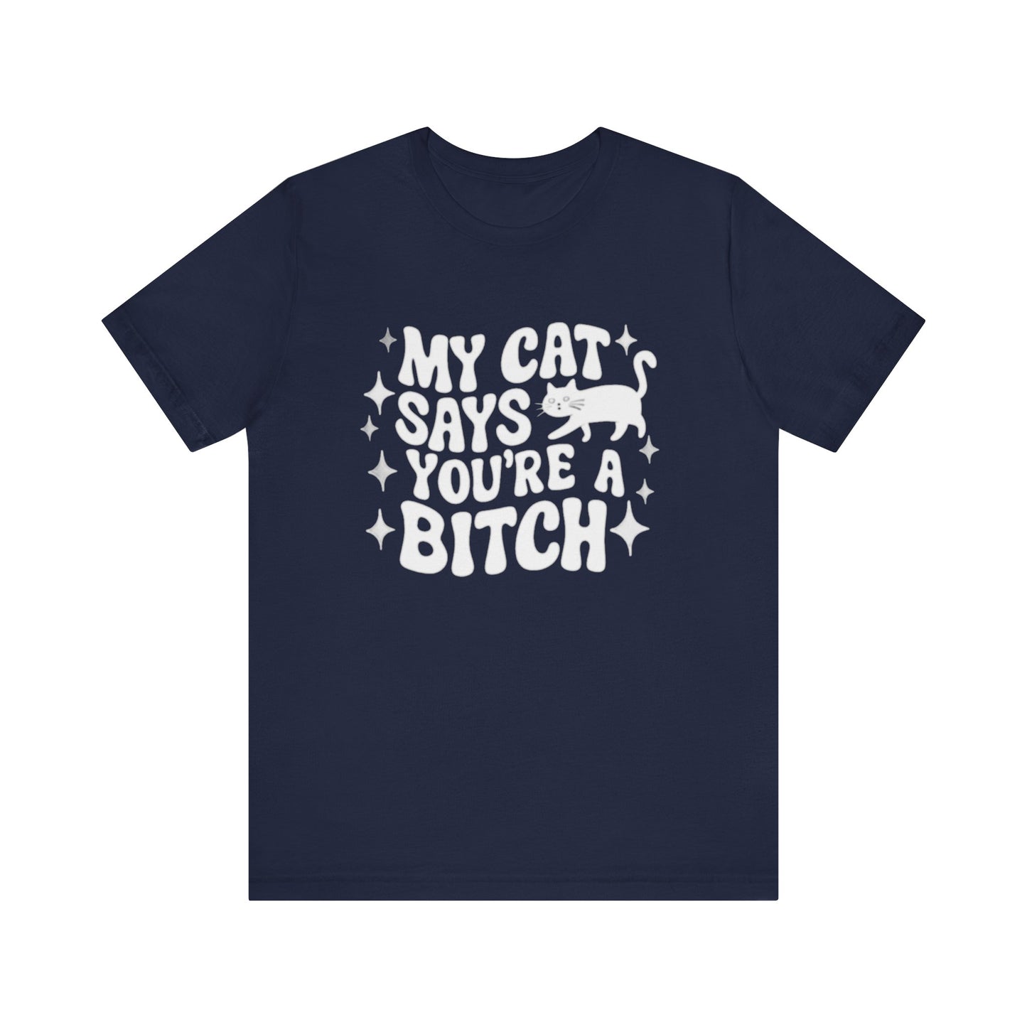 My Cat Says Funny Humor Tee