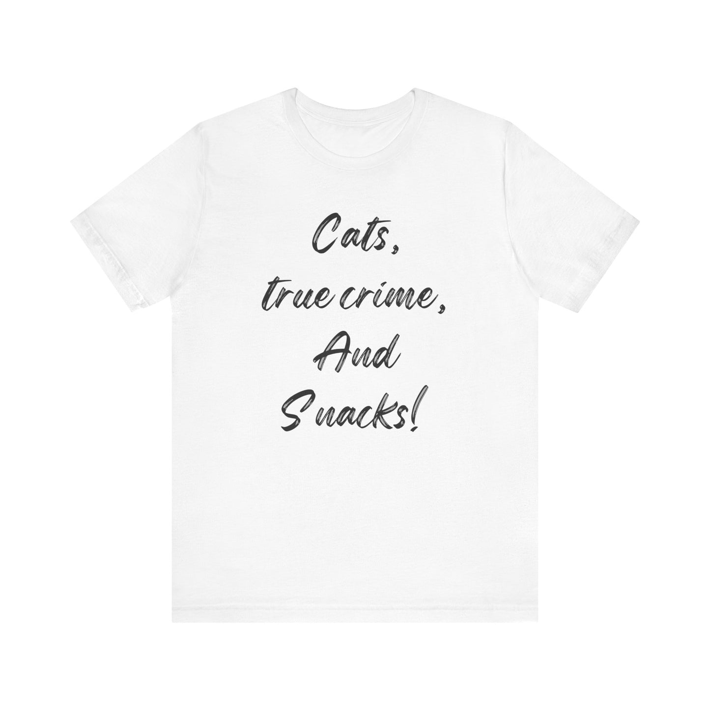 Cats, True Crime, and Snacks T-shirt