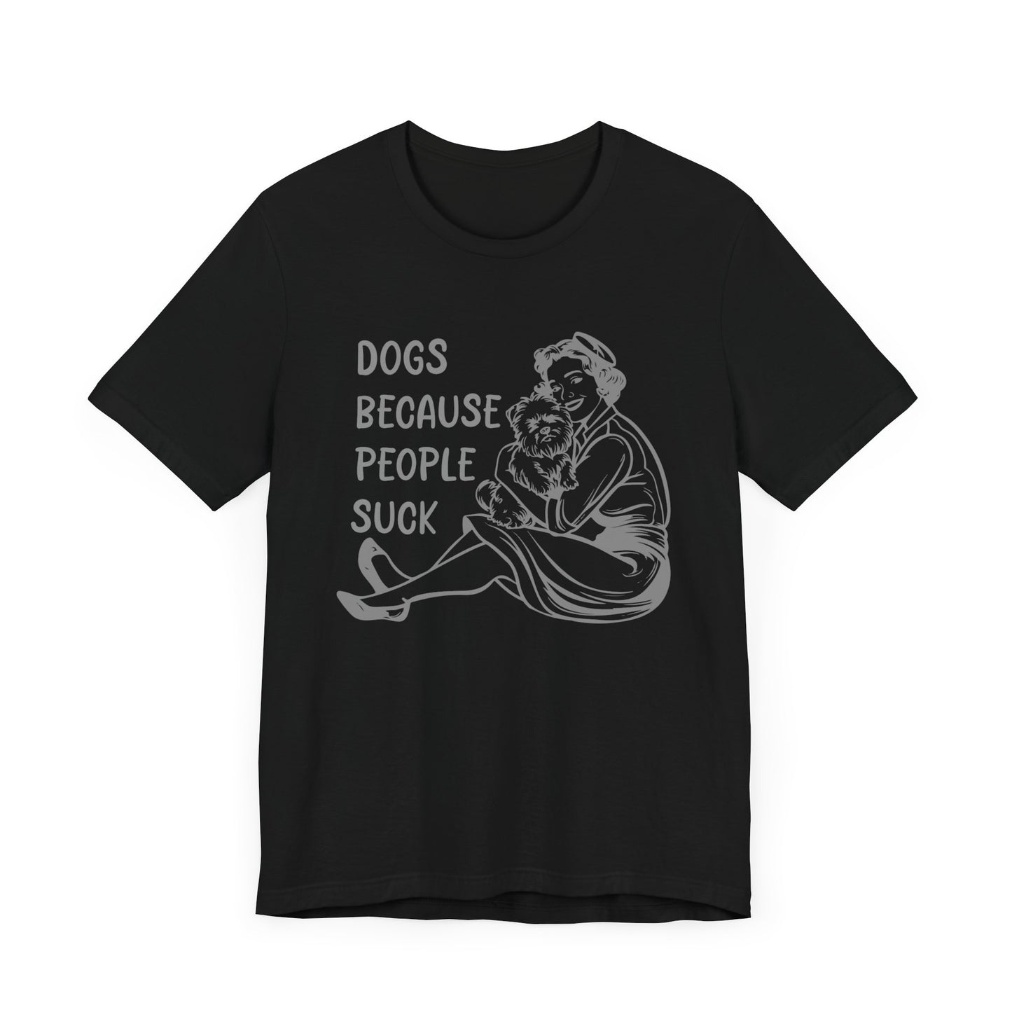 Dogs Because People Suck Tee