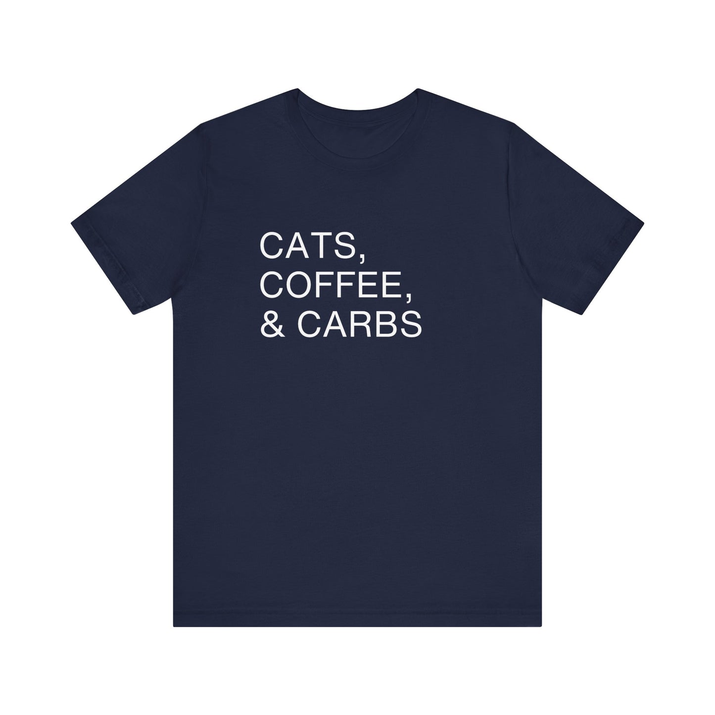 Cats, Coffee, and Carbs, Minimalist Tee