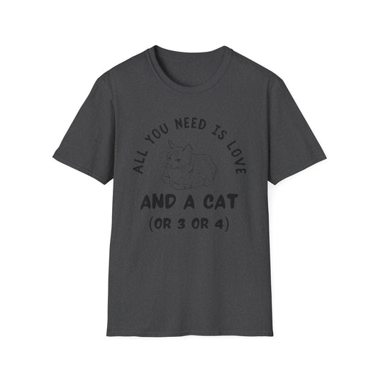 All You Need Is Love And A Cat T-Shirt | Funny Multiple Cats Feline Love Tee