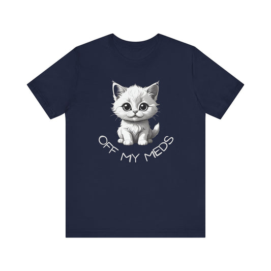 Off My Meds Kitty Cat Shirt