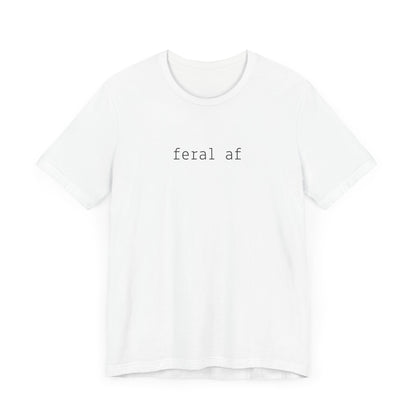 Feral AF Funny Cat Tee