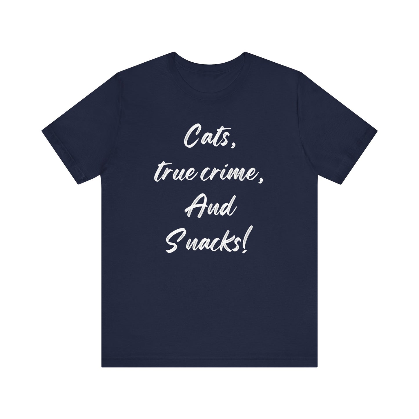 Cats, True Crime, and Snacks T-shirt