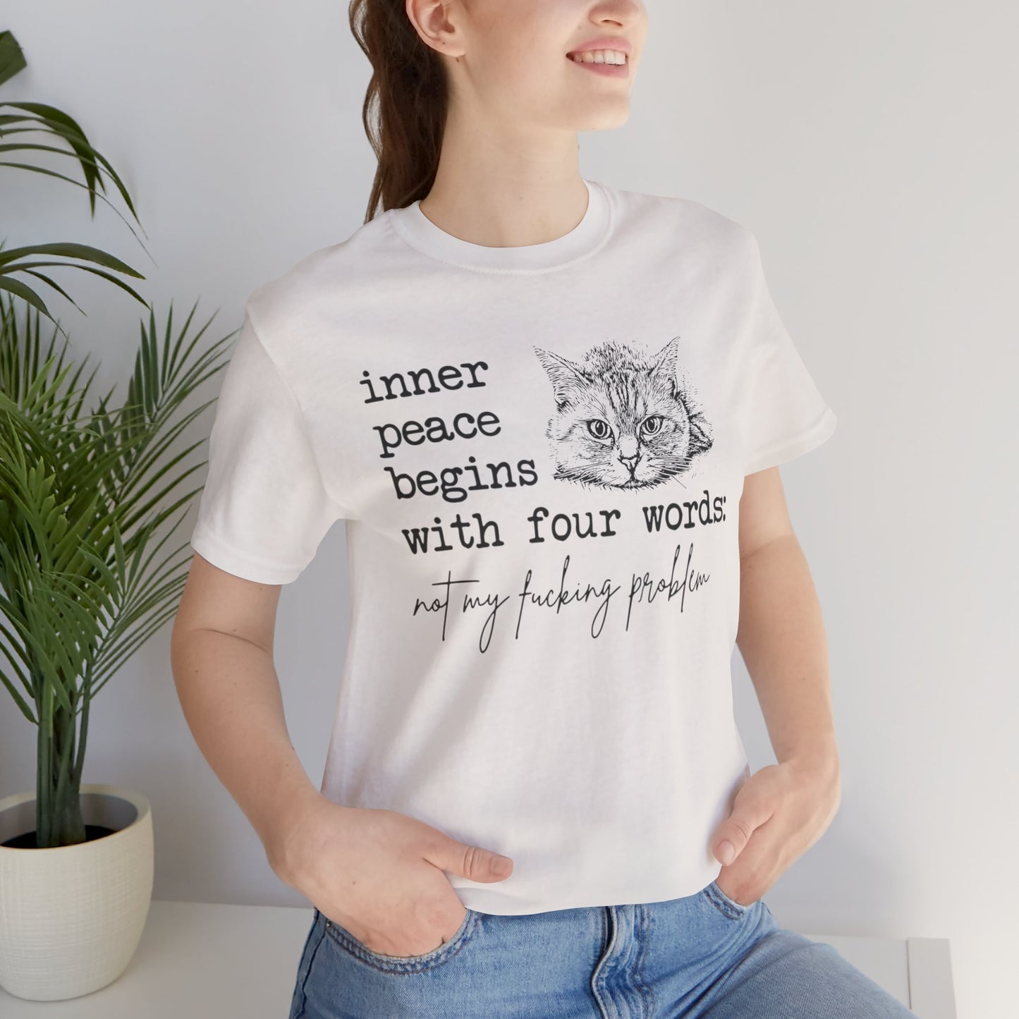 Inner Peace Begins with Four Words Funny Cat Tee