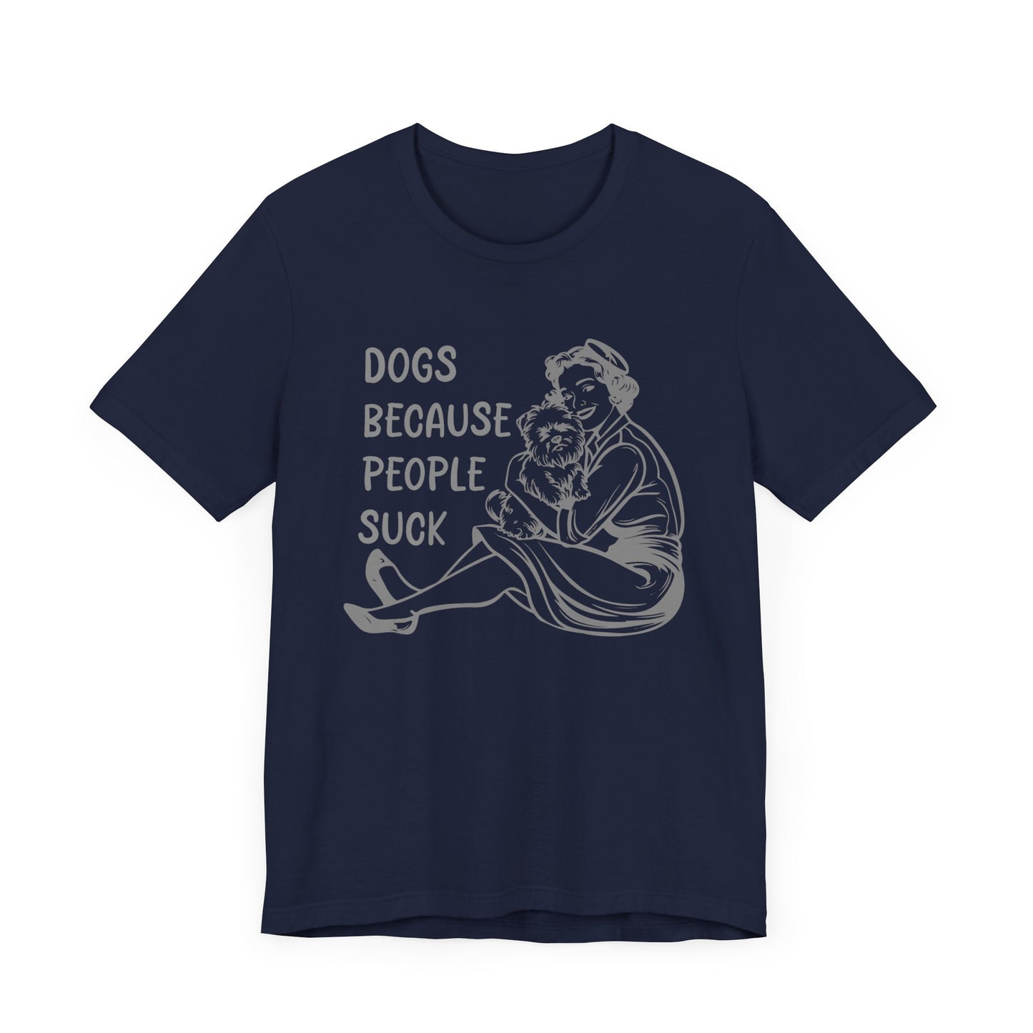 Dogs Because People Suck Tee