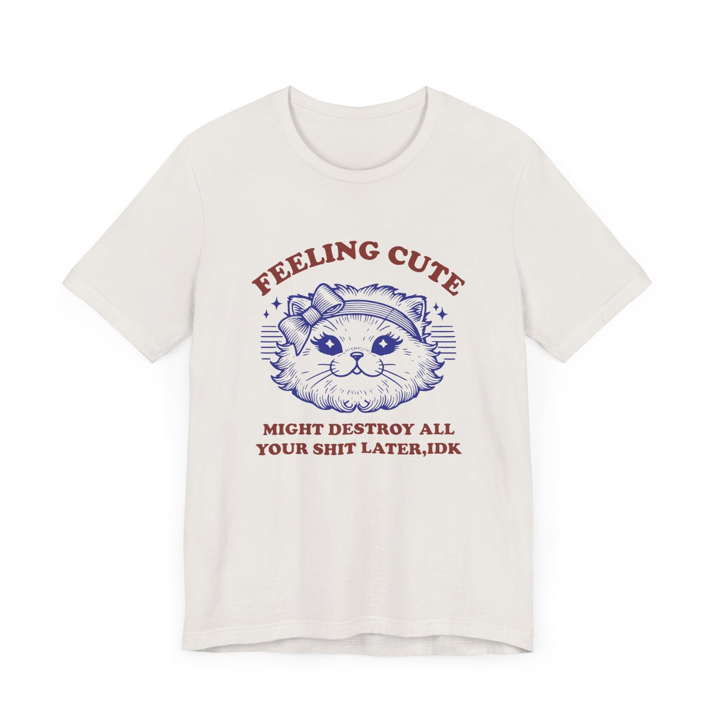 Feeling Cute Funny Cat Tee