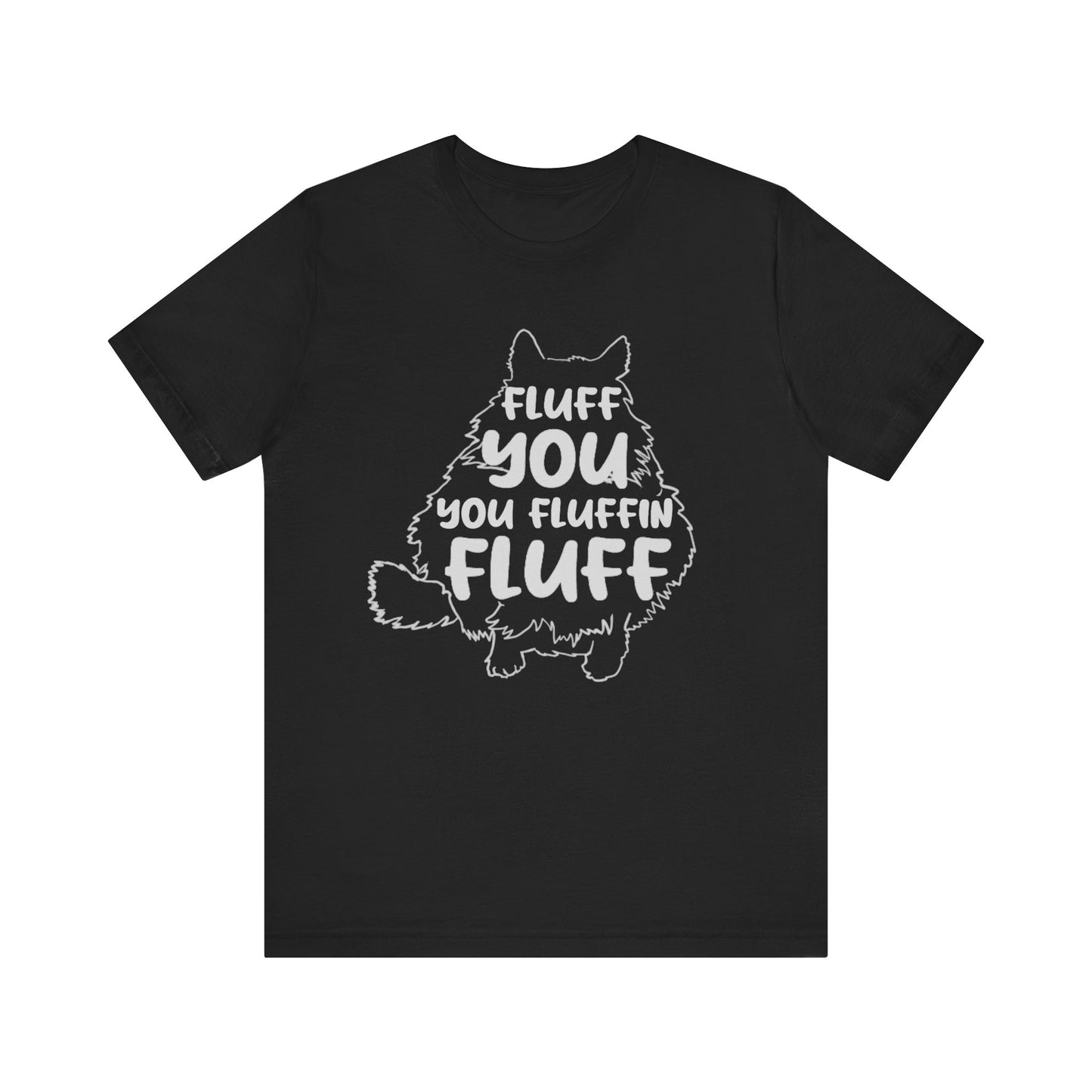 Fluff You Humor Tee Humor