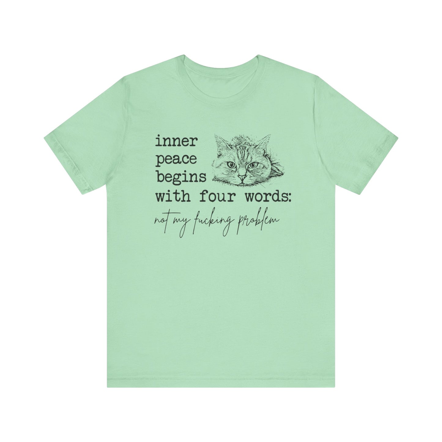 Inner Peace Begins with Four Words Funny Cat Tee