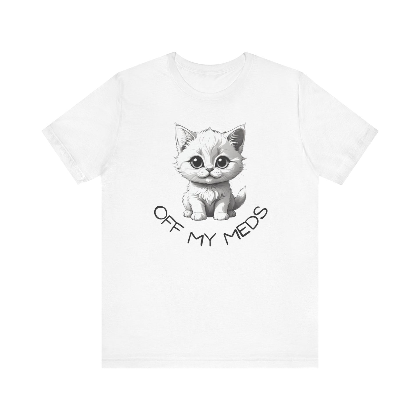 Off My Meds Kitty Cat Shirt