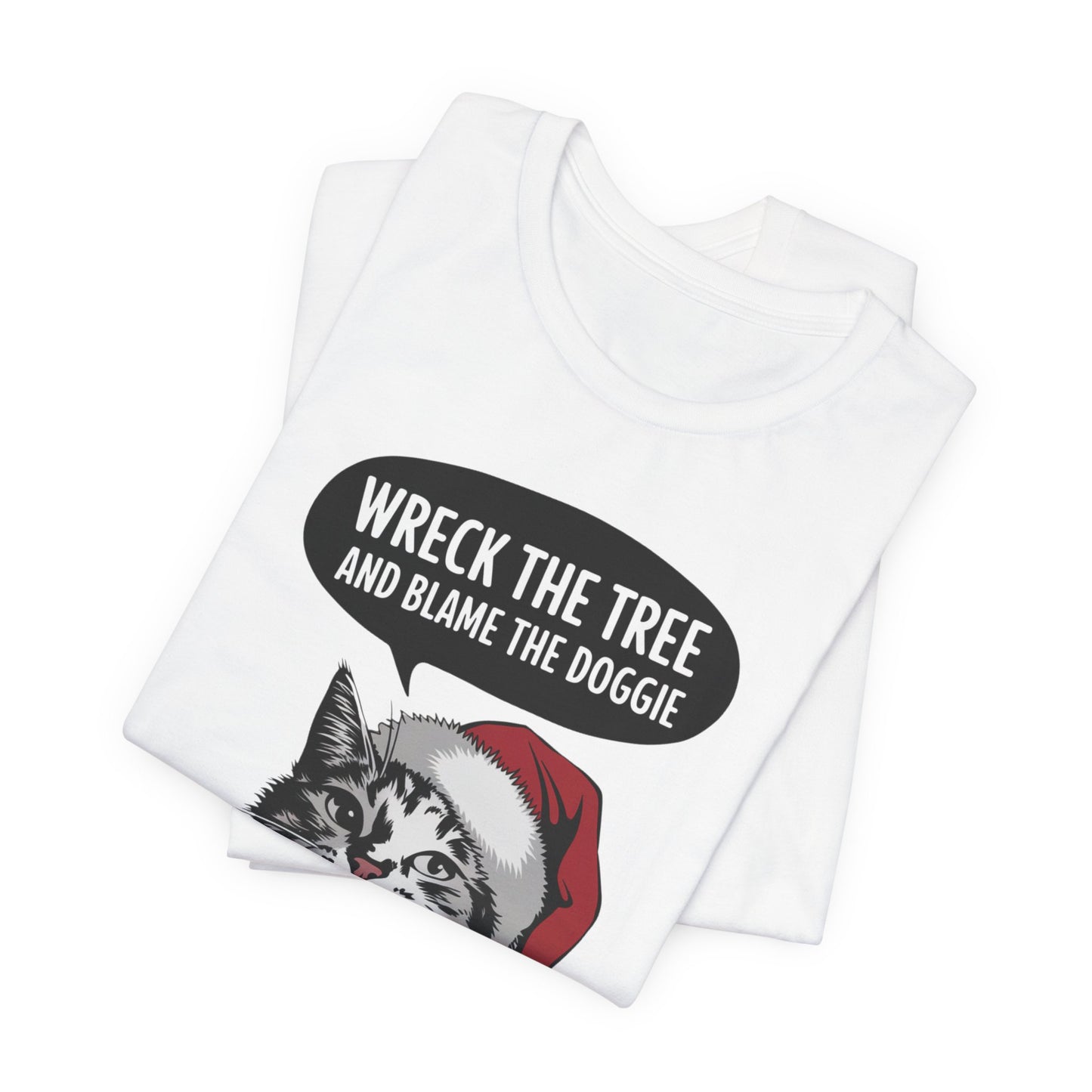 Wreck The Tree, blame the doggie tshirt