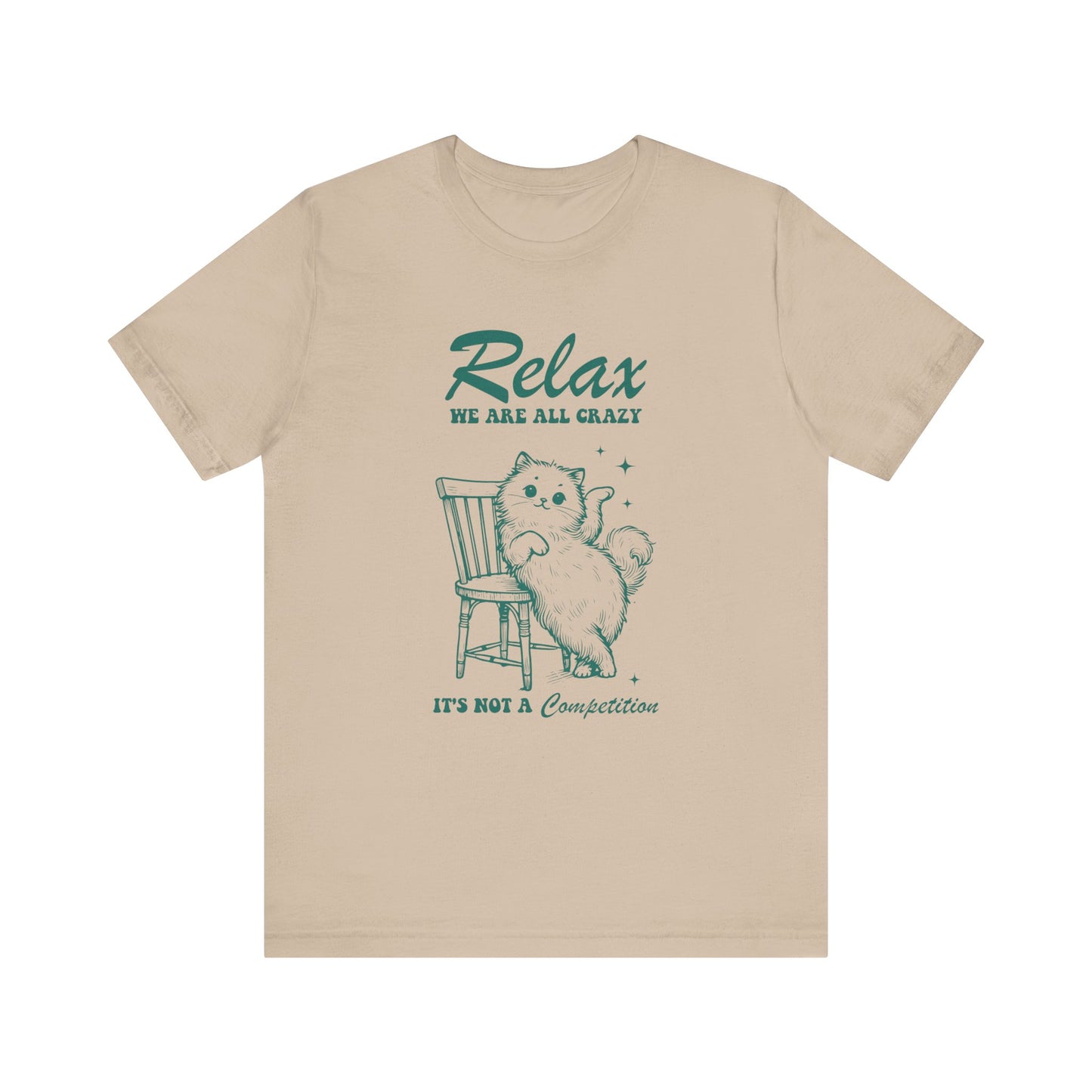 Relax, We Are All Crazy Funny Cat Tee