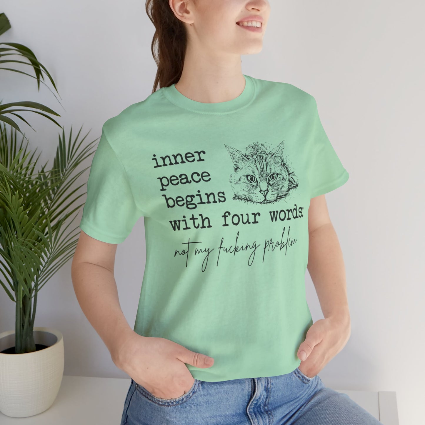 Inner Peace Begins with Four Words Funny Cat Tee