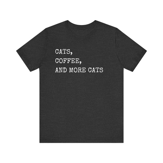 Cats, Coffee, and More Cats Tee