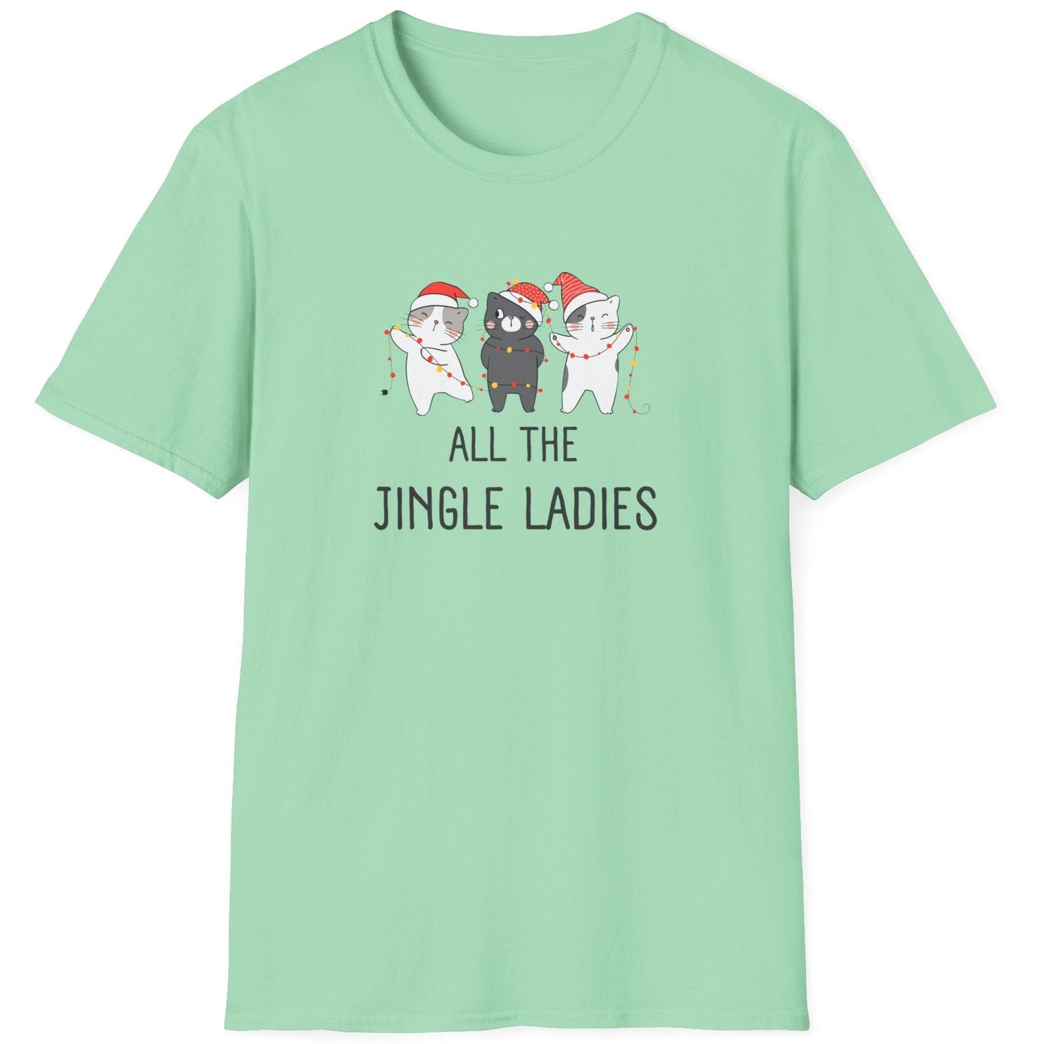 Mint green t-shirt with Christmas-themed kitten graphic and text that says all the jingle ladies. It features 3 kittens with santa hats and christmas lights dancing