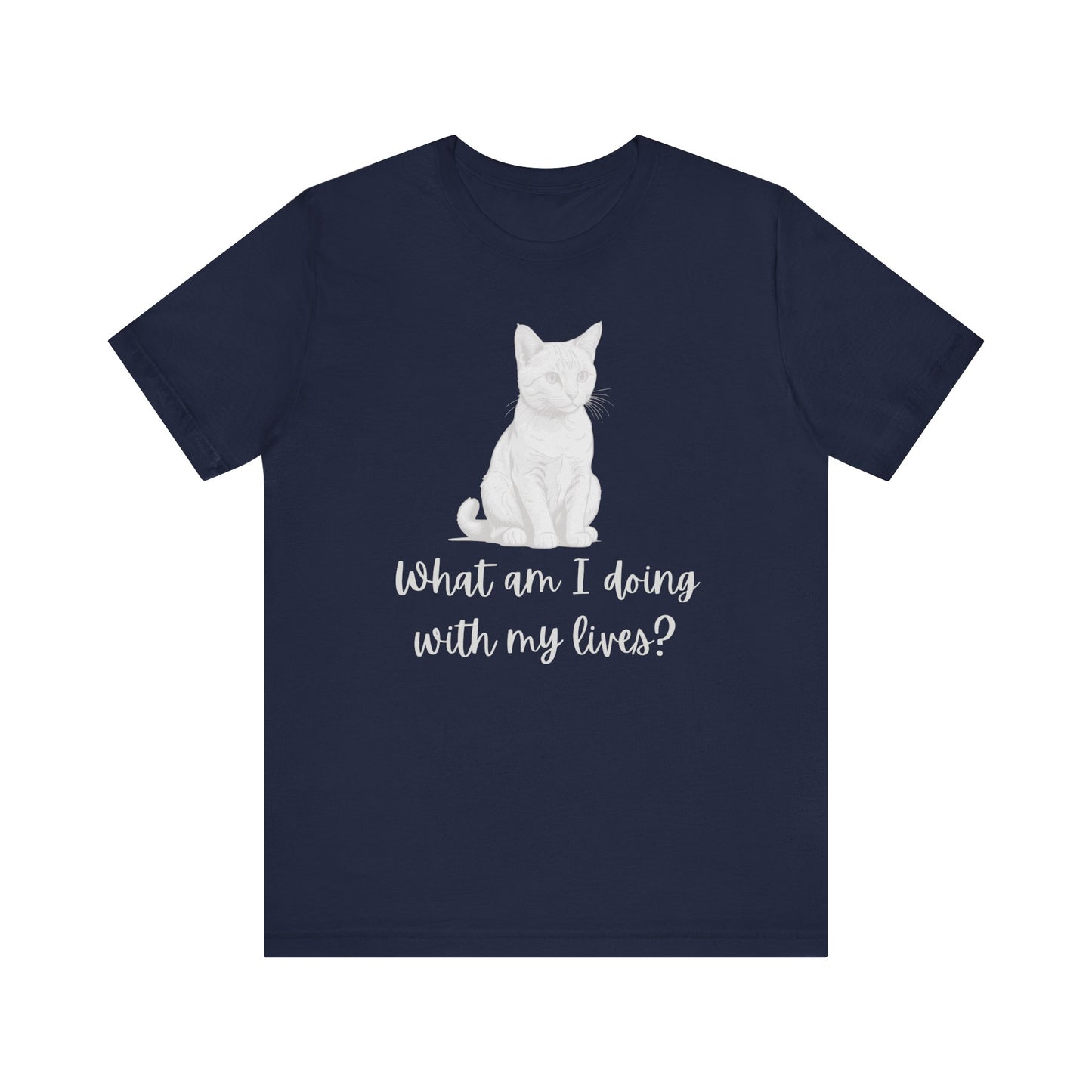 What Am I Doing With My Lives Cat Tee