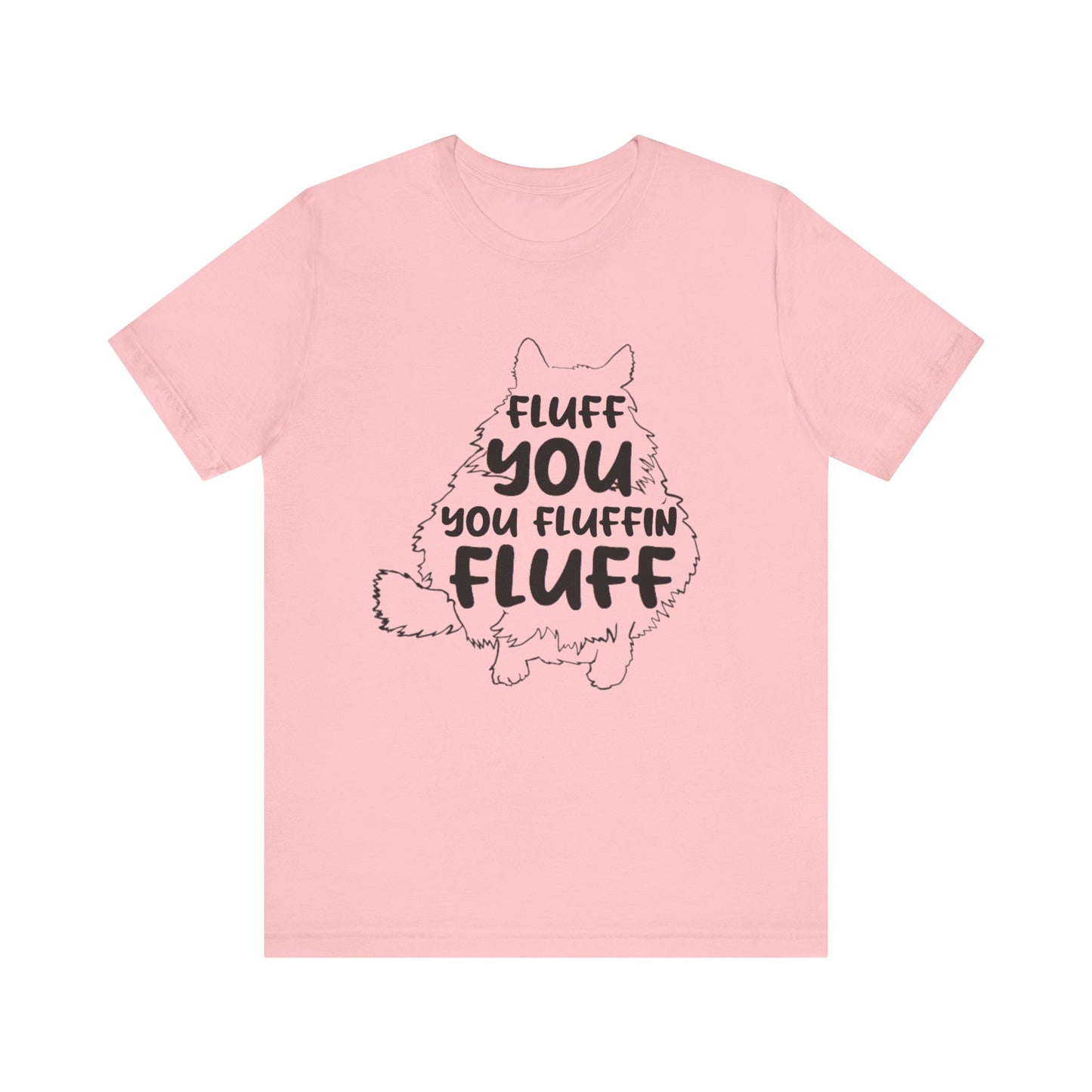 Fluff You Humor Tee Humor