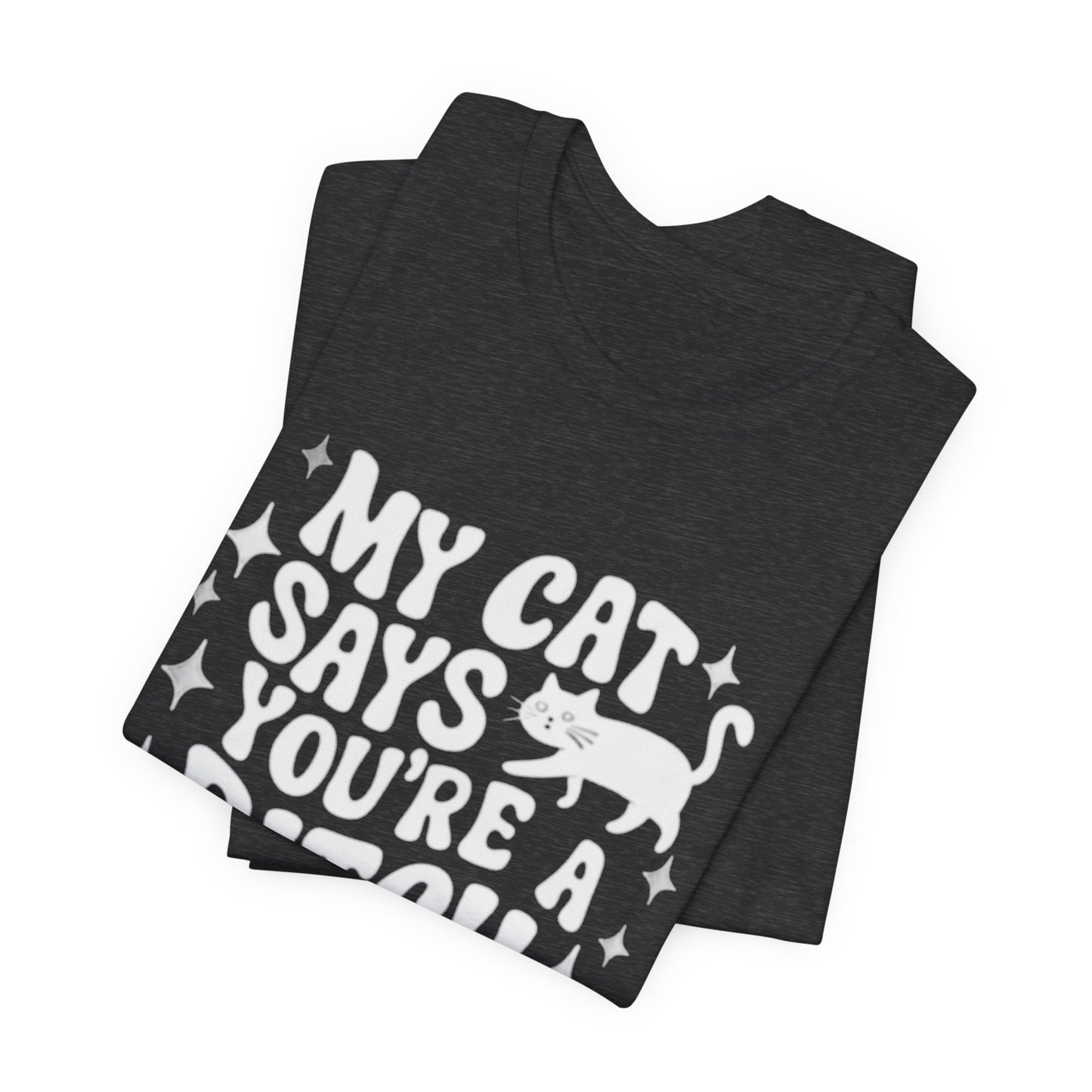 My Cat Says Funny Humor Tee