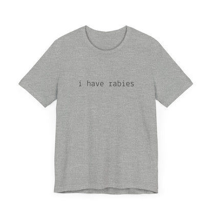 I Have Rabies Funny Cat Tee