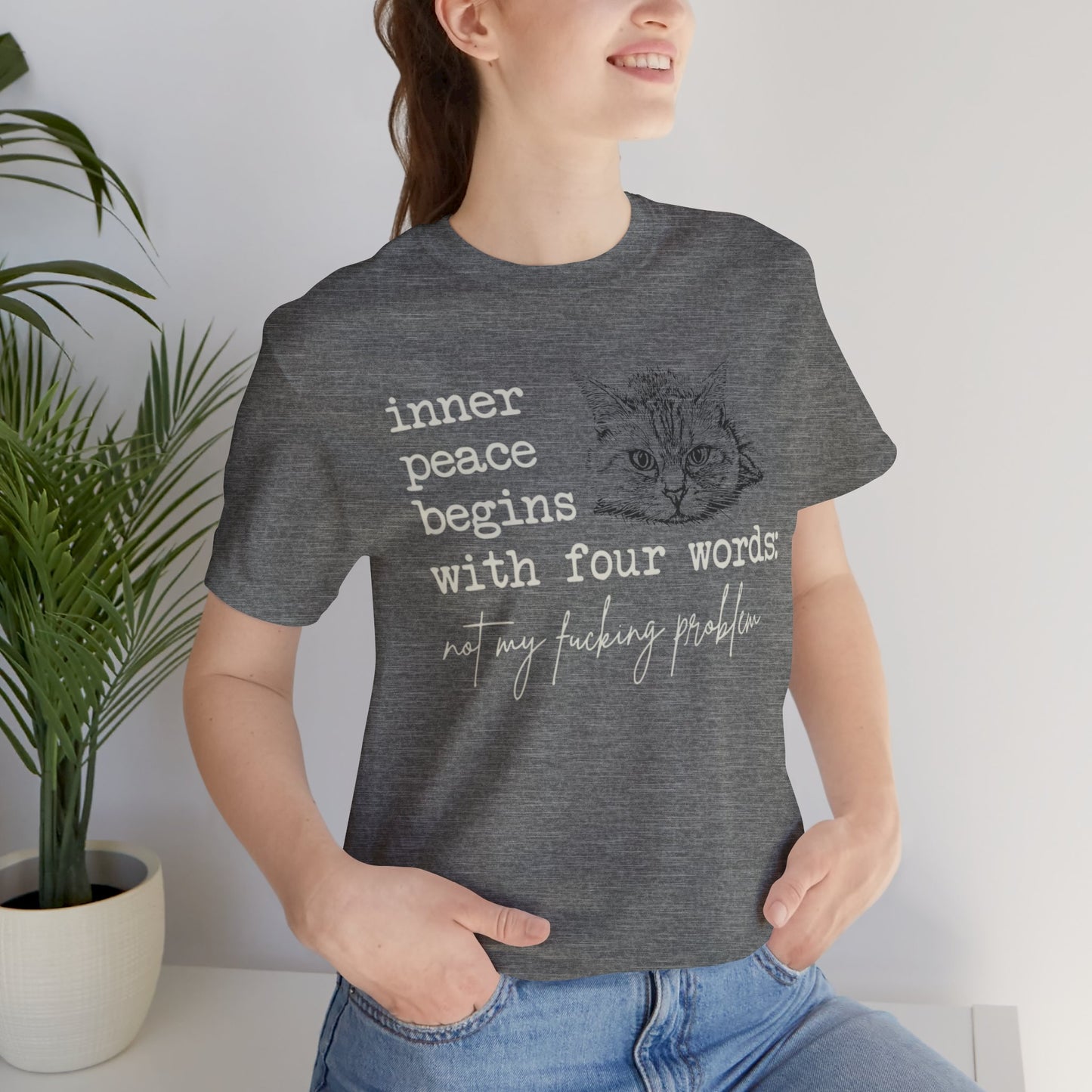 Inner Peace Begins with Four Words Funny Cat Tee