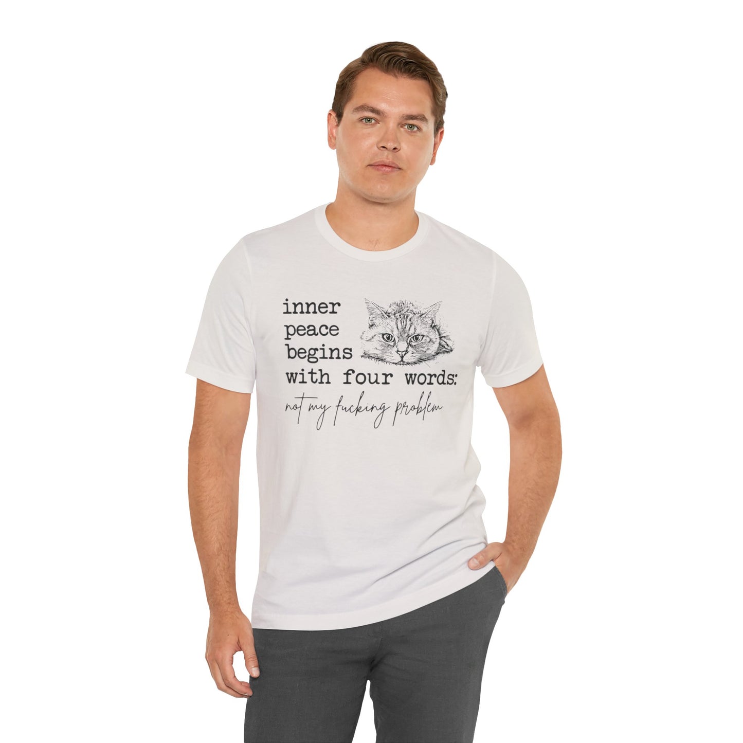 Inner Peace Begins with Four Words Funny Cat Tee