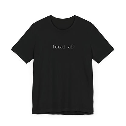 Feral AF Funny Cat Tee