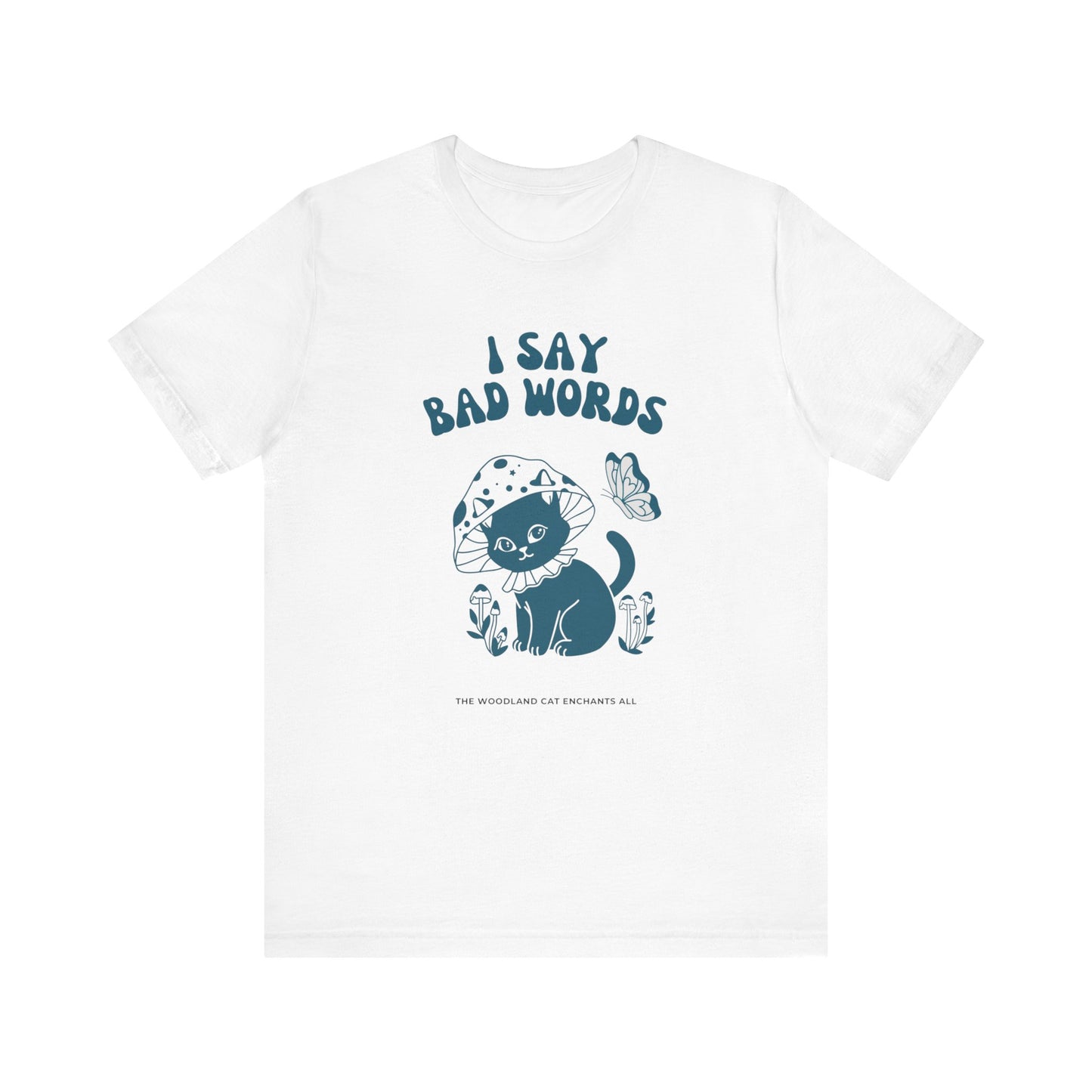 I Say Bad Words Cat Tee