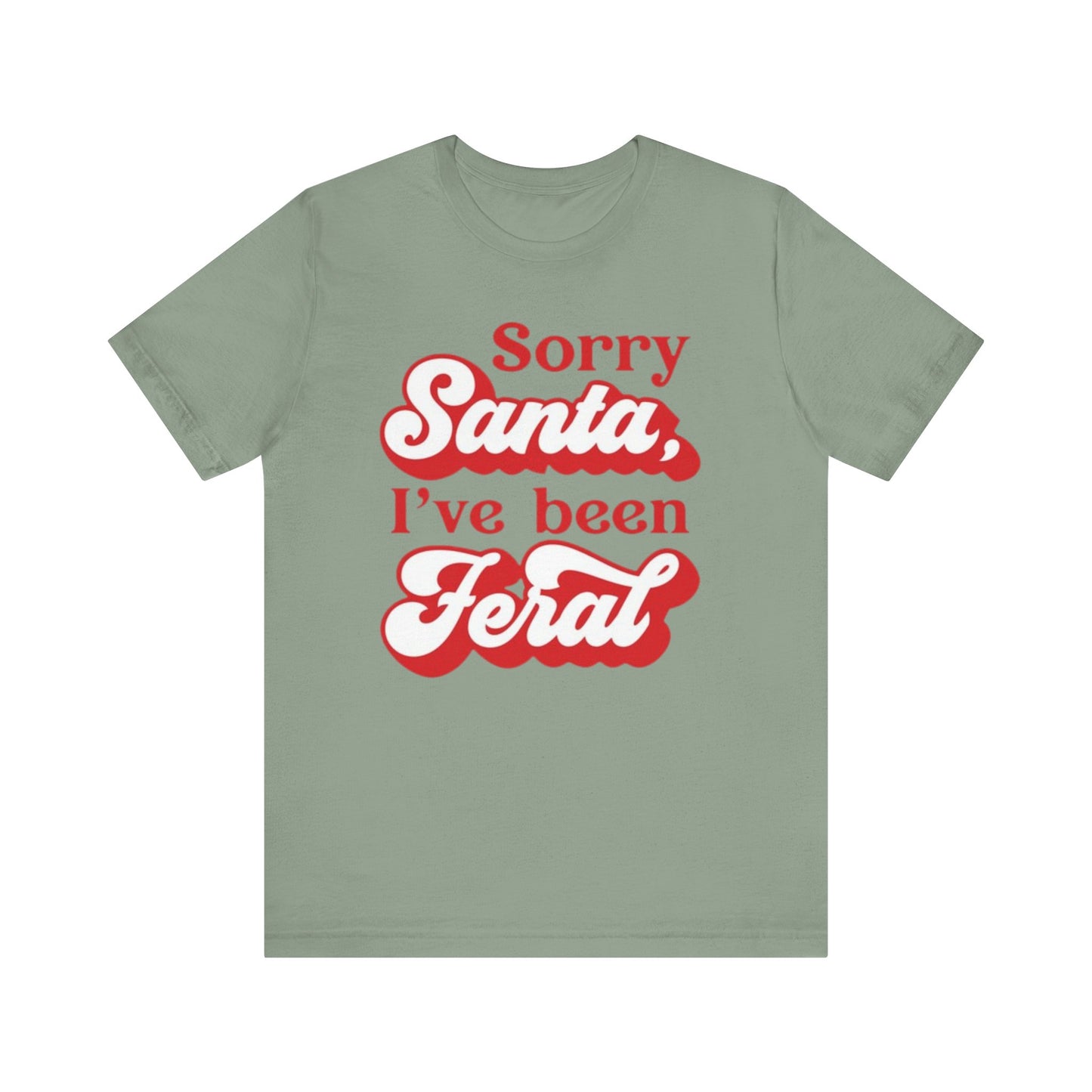 Sorry Santa I've Been Feral Christmas Cat Tee