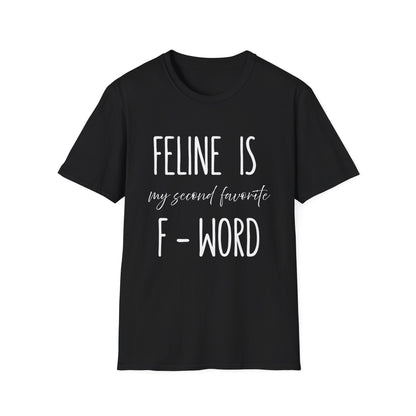 Feline Is My Second Favorite F-Word T-Shirt – Funny Cat Lover Graphic Tee, Sarcastic Cat Mom & Dad Gift